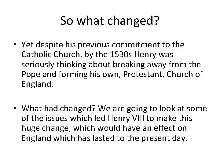 So what changed? • Yet despite his previous commitment to the Catholic Church, by So what changed? • Yet despite his previous commitment to the Catholic Church, by