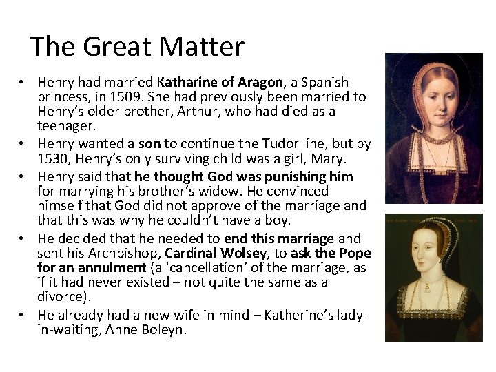 The Great Matter • Henry had married Katharine of Aragon, a Spanish princess, in The Great Matter • Henry had married Katharine of Aragon, a Spanish princess, in