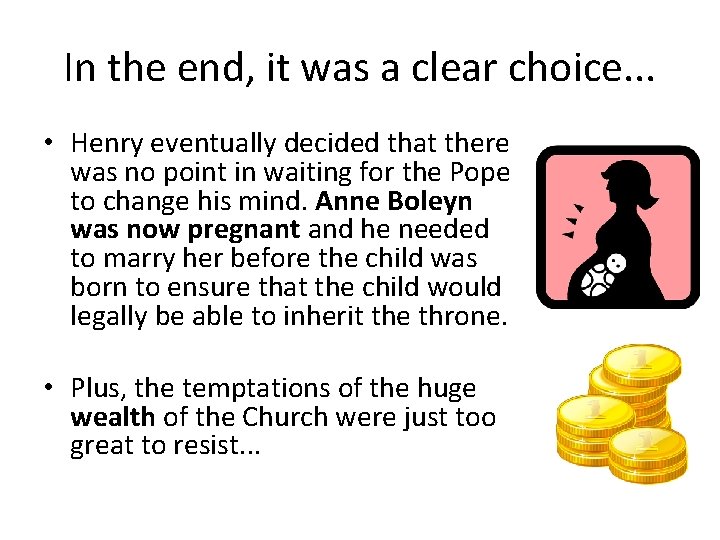 In the end, it was a clear choice. . . • Henry eventually decided In the end, it was a clear choice. . . • Henry eventually decided