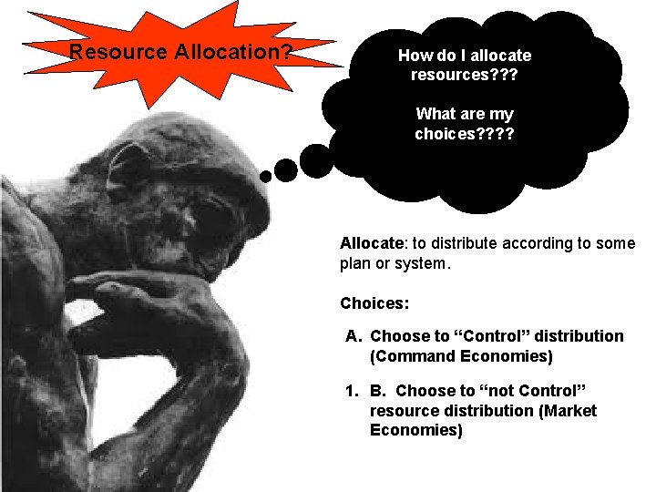 Resource Allocation? How do I allocate resources? ? ? What are my choices? ?