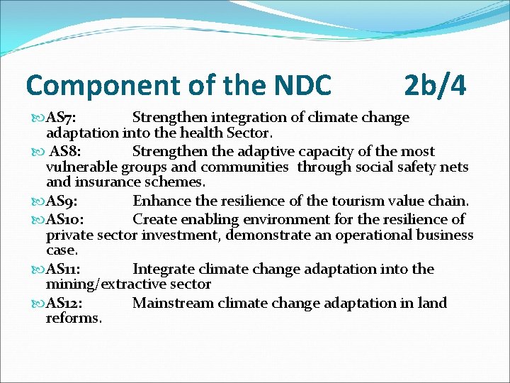 Component of the NDC 2 b/4 AS 7: Strengthen integration of climate change adaptation