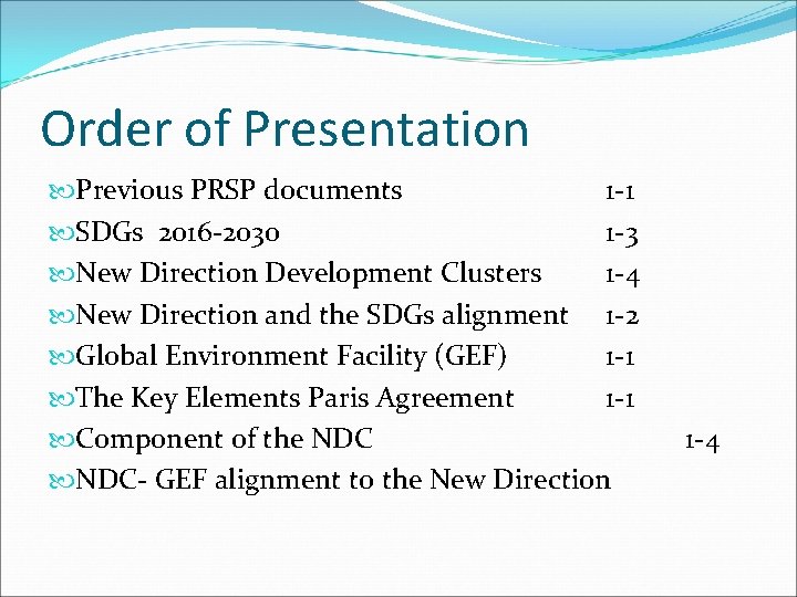 Order of Presentation Previous PRSP documents 1 -1 SDGs 2016 -2030 1 -3 New