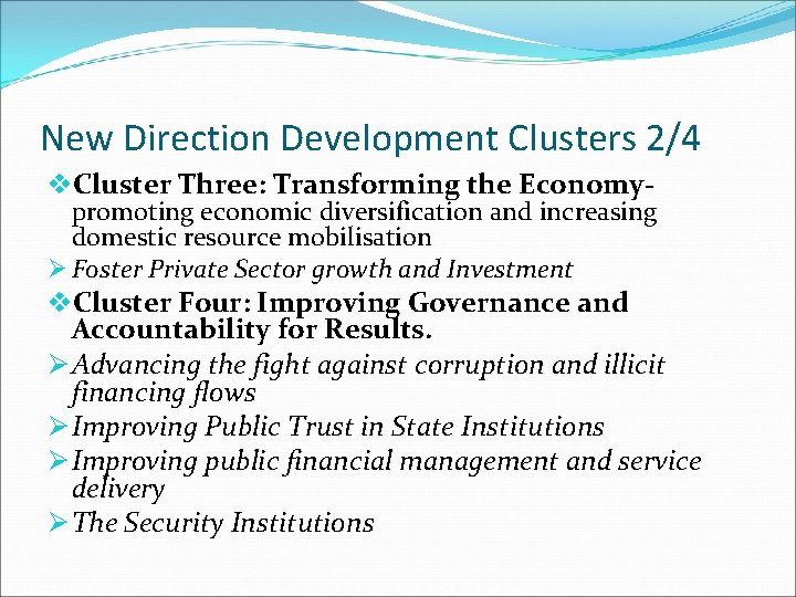 New Direction Development Clusters 2/4 v. Cluster Three: Transforming the Economy- promoting economic diversification