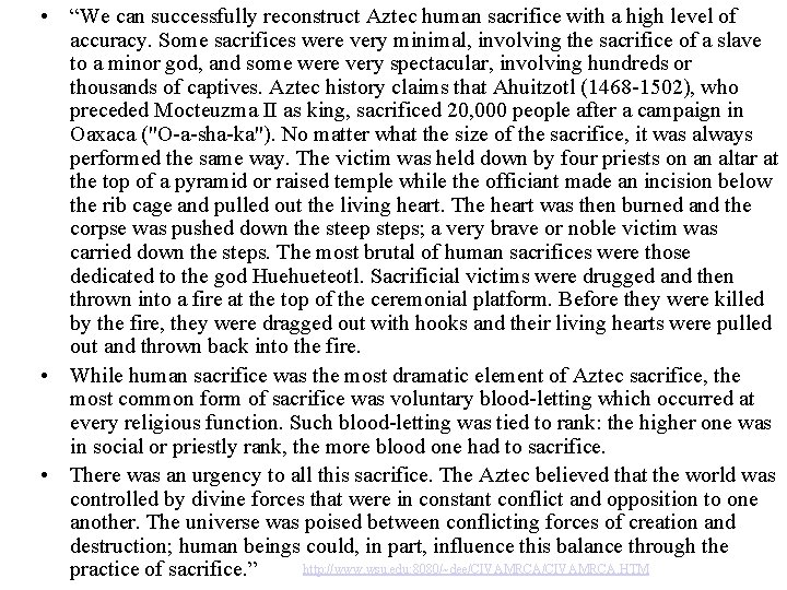 • “We can successfully reconstruct Aztec human sacrifice with a high level of • “We can successfully reconstruct Aztec human sacrifice with a high level of
