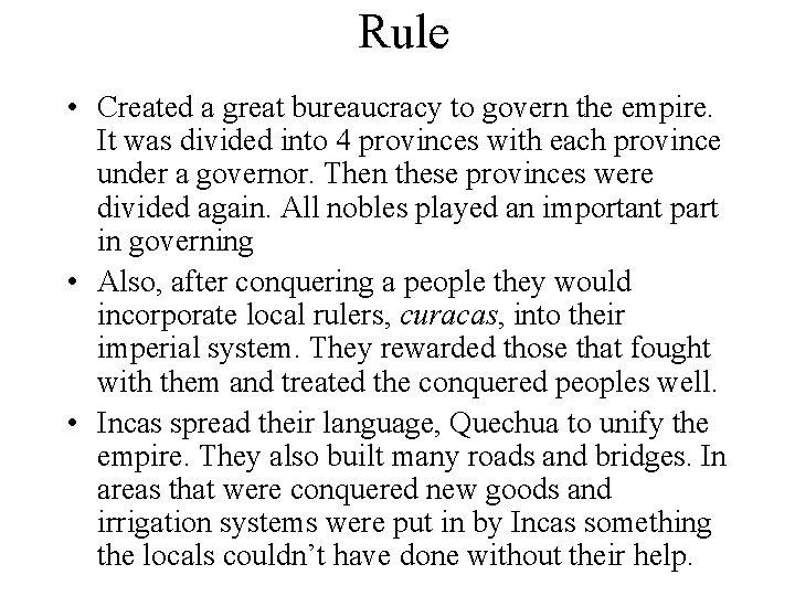Rule • Created a great bureaucracy to govern the empire. It was divided into Rule • Created a great bureaucracy to govern the empire. It was divided into