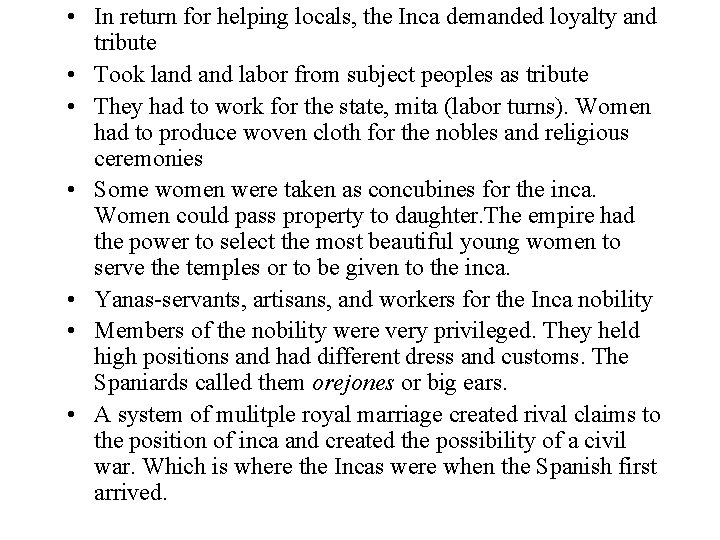 • In return for helping locals, the Inca demanded loyalty and tribute • • In return for helping locals, the Inca demanded loyalty and tribute •