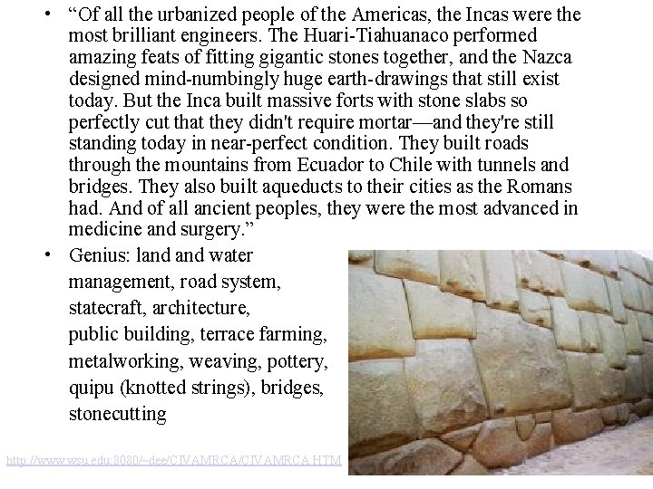 • “Of all the urbanized people of the Americas, the Incas were the • “Of all the urbanized people of the Americas, the Incas were the