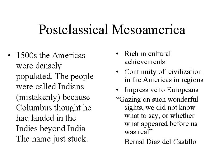 Postclassical Mesoamerica • 1500 s the Americas were densely populated. The people were called Postclassical Mesoamerica • 1500 s the Americas were densely populated. The people were called