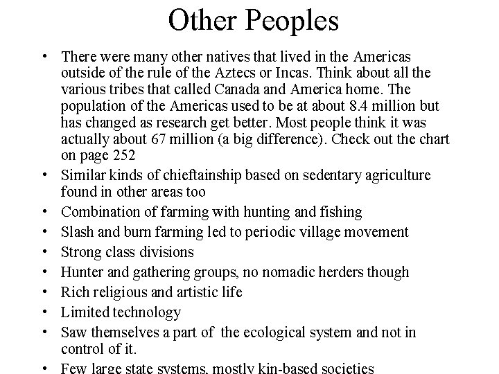 Other Peoples • There were many other natives that lived in the Americas outside Other Peoples • There were many other natives that lived in the Americas outside