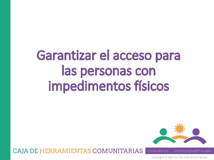 Garantizar el acceso para las personas con impedimentos físicos Copyright © 2014 by The