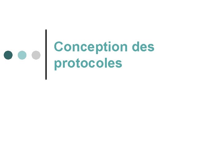 Conception des protocoles 