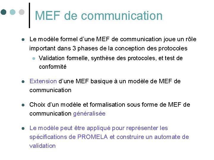 MEF de communication l Le modèle formel d’une MEF de communication joue un rôle