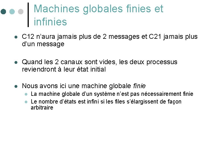 Machines globales finies et infinies l C 12 n’aura jamais plus de 2 messages