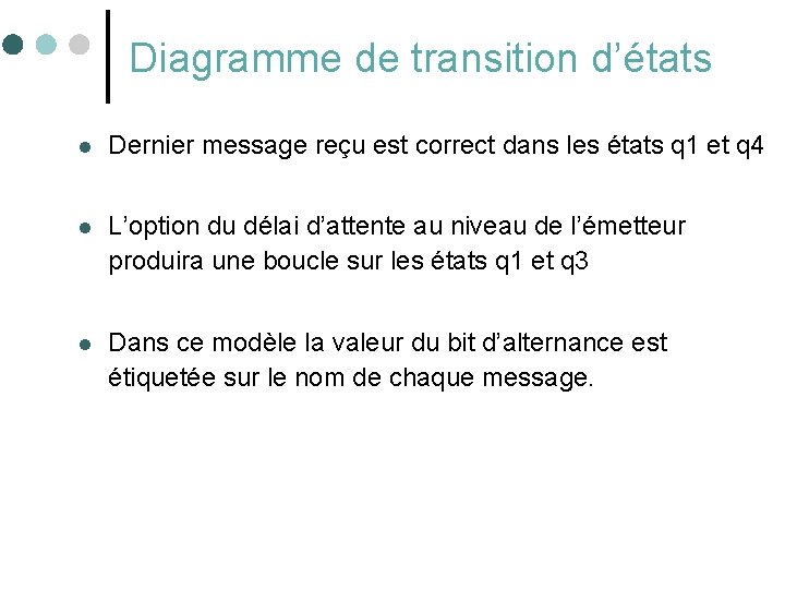 Diagramme de transition d’états l Dernier message reçu est correct dans les états q