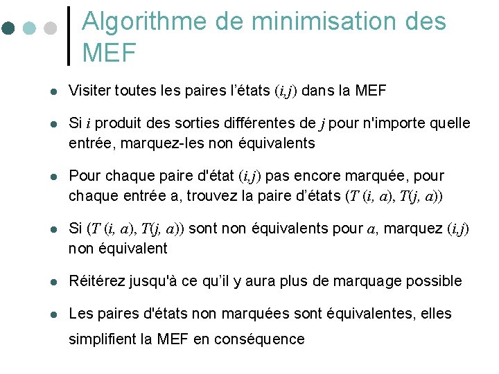 Algorithme de minimisation des MEF l Visiter toutes les paires l’états (i, j) dans