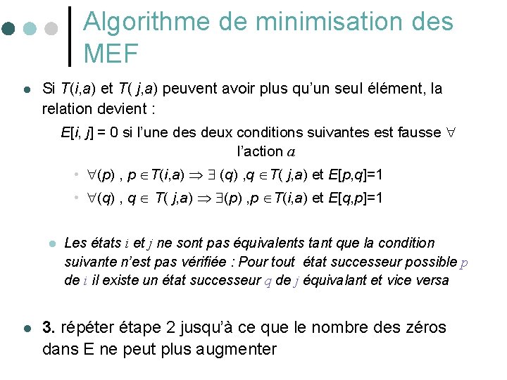 Algorithme de minimisation des MEF l Si T(i, a) et T( j, a) peuvent