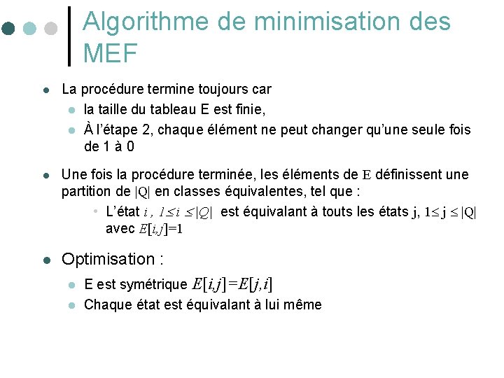 Algorithme de minimisation des MEF l La procédure termine toujours car l la taille