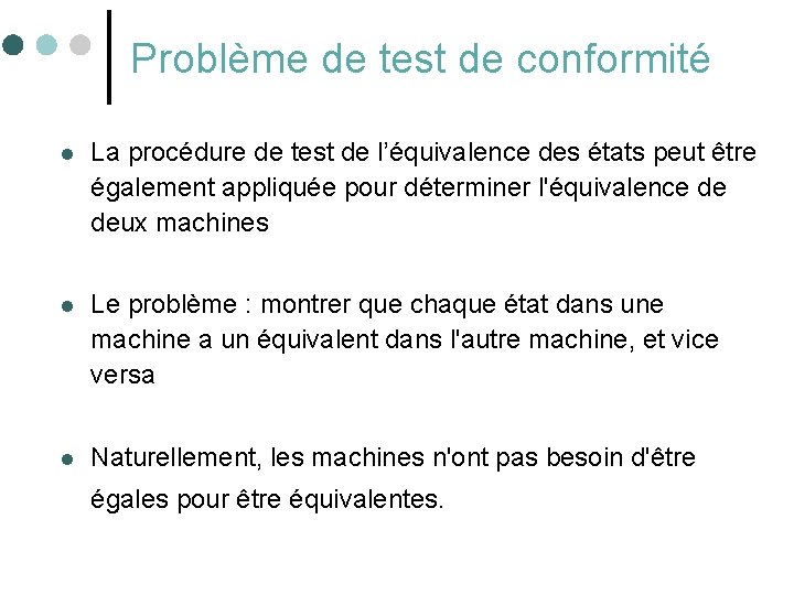 Problème de test de conformité l La procédure de test de l’équivalence des états