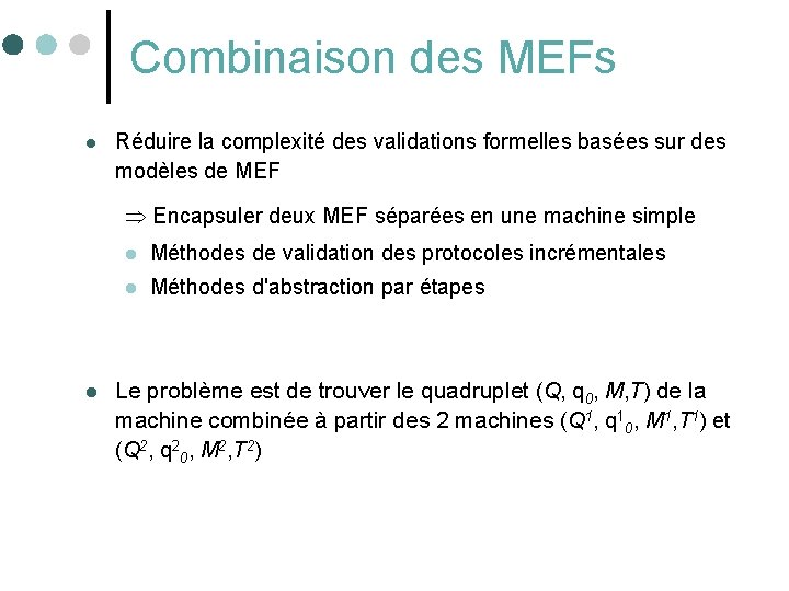 Combinaison des MEFs l Réduire la complexité des validations formelles basées sur des modèles