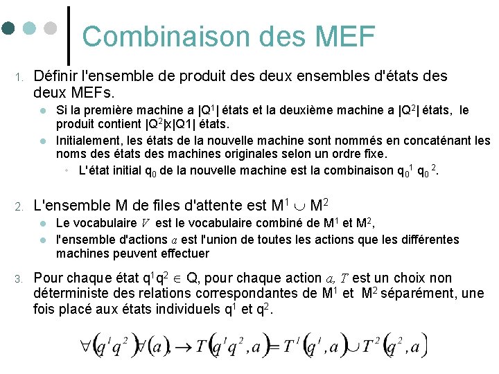 Combinaison des MEF 1. Définir l'ensemble de produit des deux ensembles d'états deux MEFs.