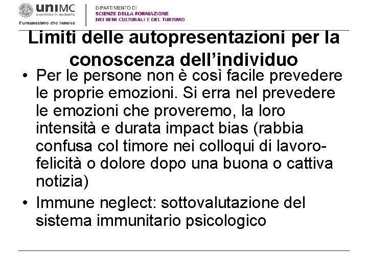 Limiti delle autopresentazioni per la conoscenza dell’individuo • Per le persone non è così Limiti delle autopresentazioni per la conoscenza dell’individuo • Per le persone non è così