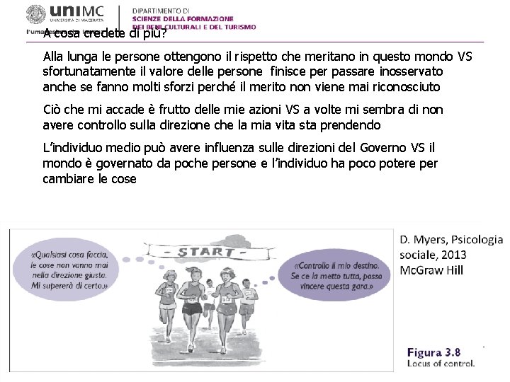 A cosa credete di più? Alla lunga le persone ottengono il rispetto che meritano A cosa credete di più? Alla lunga le persone ottengono il rispetto che meritano