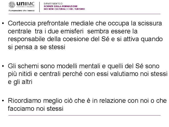 • Corteccia prefrontale mediale che occupa la scissura centrale tra i due emisferi • Corteccia prefrontale mediale che occupa la scissura centrale tra i due emisferi