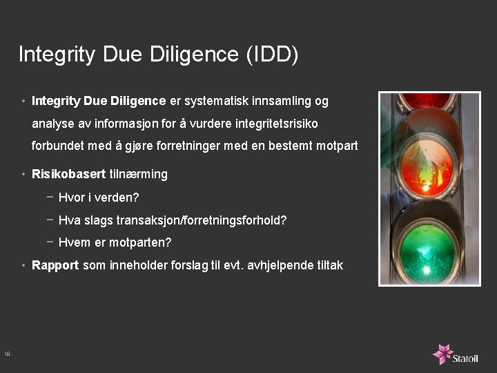 Integrity Due Diligence (IDD) • Integrity Due Diligence er systematisk innsamling og analyse av