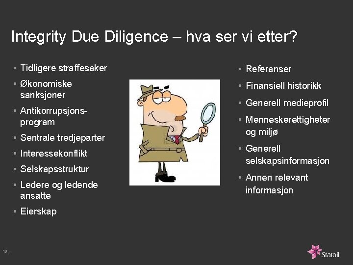 Integrity Due Diligence – hva ser vi etter? • Tidligere straffesaker • Referanser •
