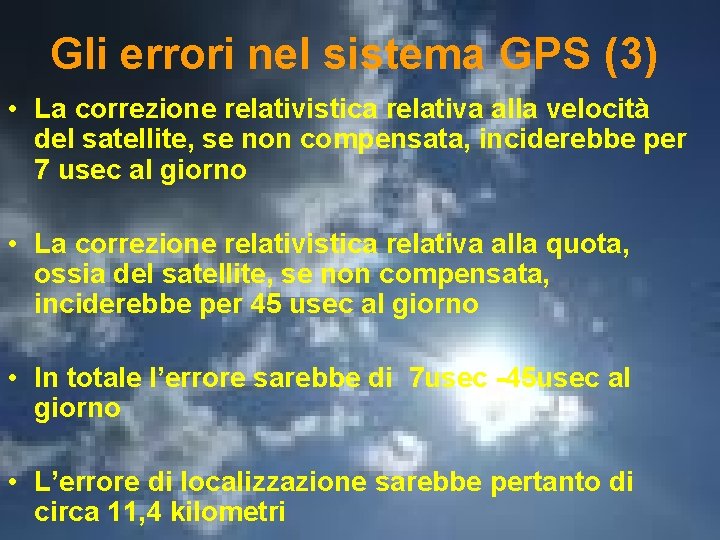 Gli errori nel sistema GPS (3) • La correzione relativistica relativa alla velocità del