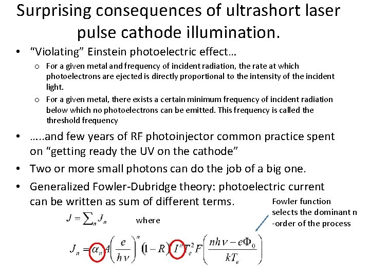 Surprising consequences of ultrashort laser pulse cathode illumination. • “Violating” Einstein photoelectric effect… o