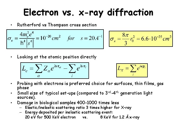 Electron vs. x-ray diffraction • Rutherford vs Thompson cross section • Looking at the