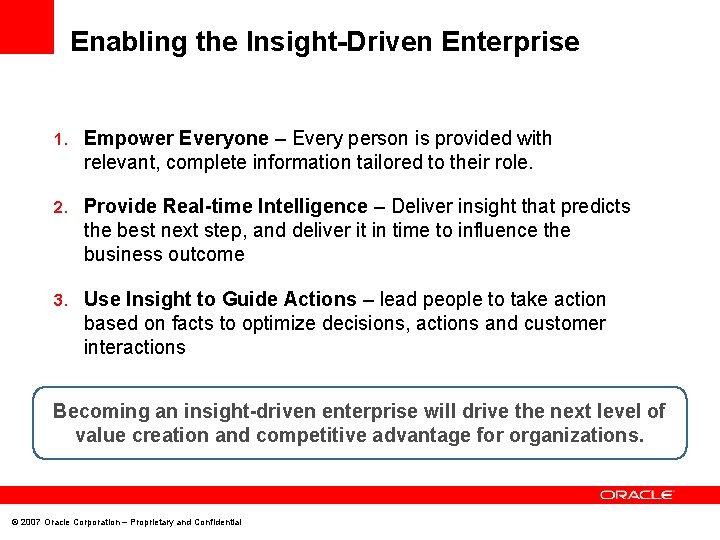 Enabling the Insight-Driven Enterprise 1. Empower Everyone – Every person is provided with relevant,