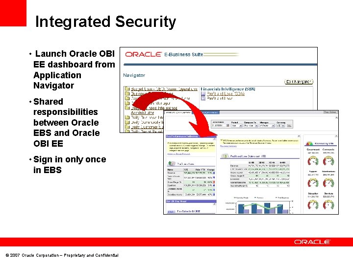 Integrated Security • Launch Oracle OBI EE dashboard from Application Navigator • Shared responsibilities