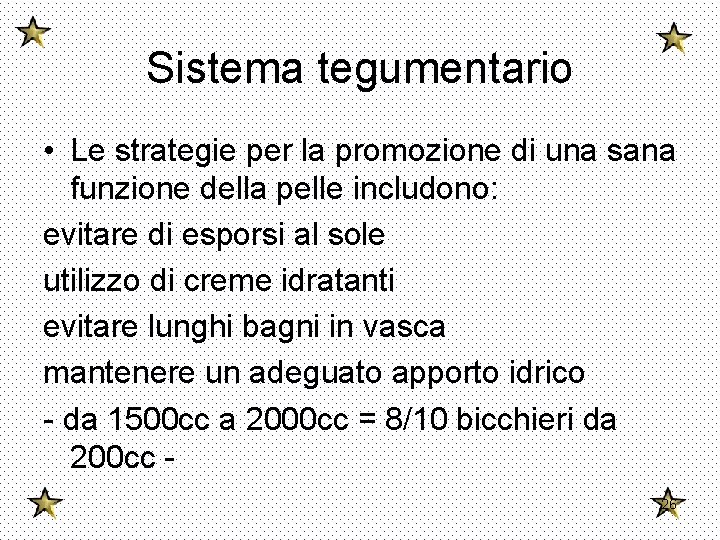 Sistema tegumentario • Le strategie per la promozione di una sana funzione della pelle