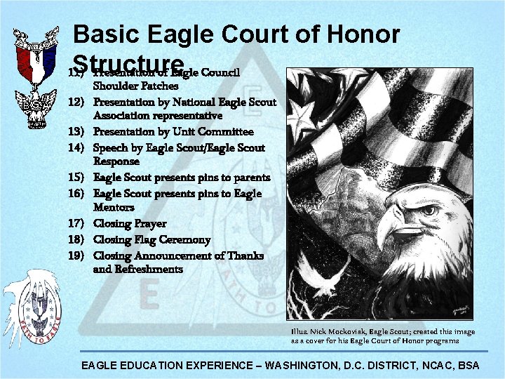 Basic Eagle Court of Honor Structure 11) Presentation of Eagle Council 12) 13) 14)