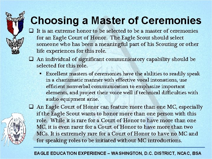 Choosing a Master of Ceremonies q It is an extreme honor to be selected