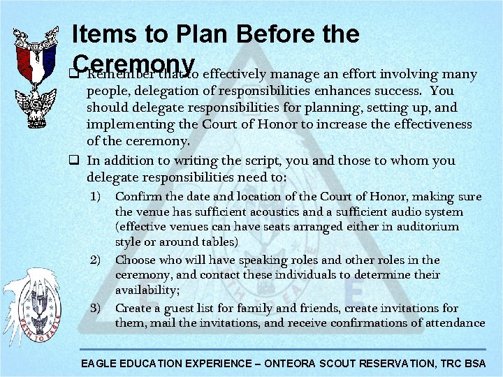 Items to Plan Before the Ceremony q Remember that to effectively manage an effort