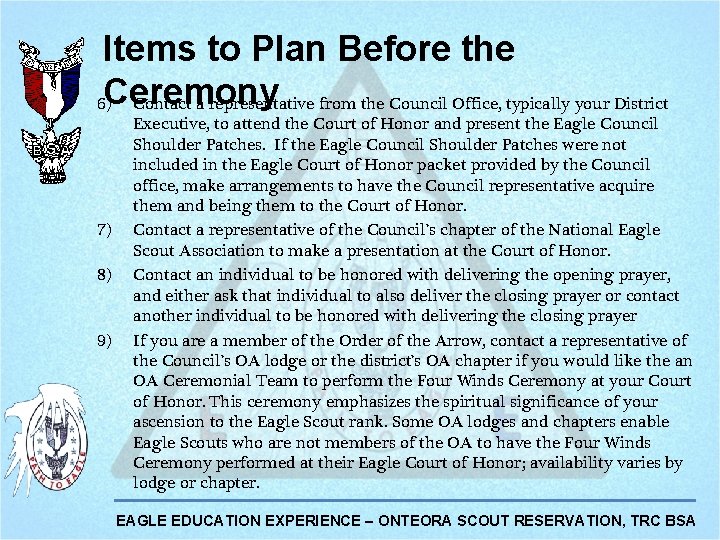 Items to Plan Before the Ceremony 6) Contact a representative from the Council Office,