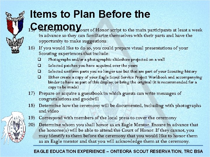 Items to Plan Before the Ceremony 15) Send copies of the Court of Honor