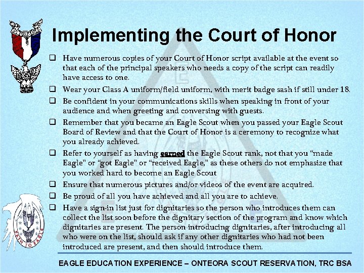 Implementing the Court of Honor q Have numerous copies of your Court of Honor