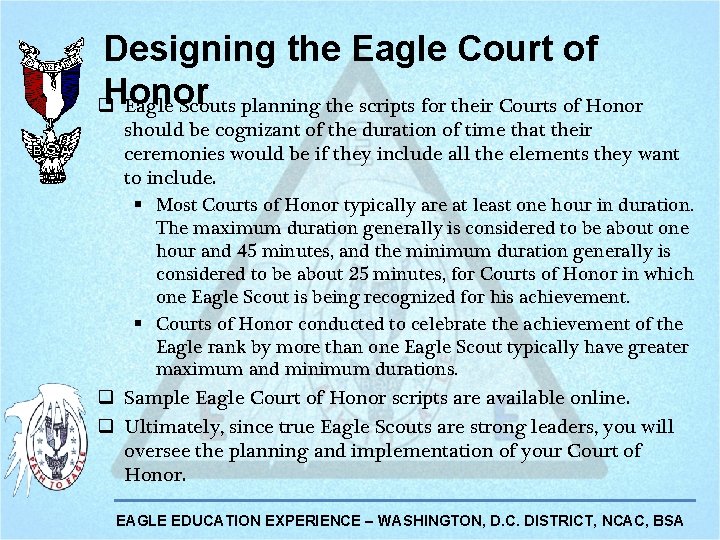 Designing the Eagle Court of Honor q Eagle Scouts planning the scripts for their