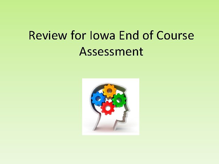 Review for Iowa End of Course Assessment 