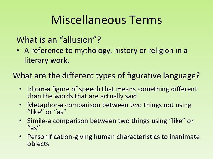 Miscellaneous Terms What is an “allusion”? • A reference to mythology, history or religion