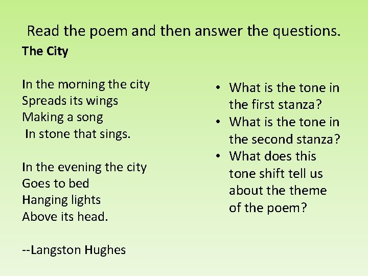 Read the poem and then answer the questions. The City In the morning the