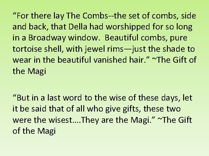 “For there lay The Combs--the set of combs, side and back, that Della had