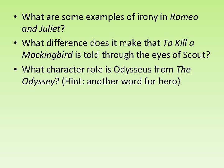  • What are some examples of irony in Romeo and Juliet? • What