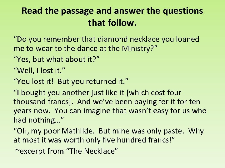 Read the passage and answer the questions that follow. “Do you remember that diamond