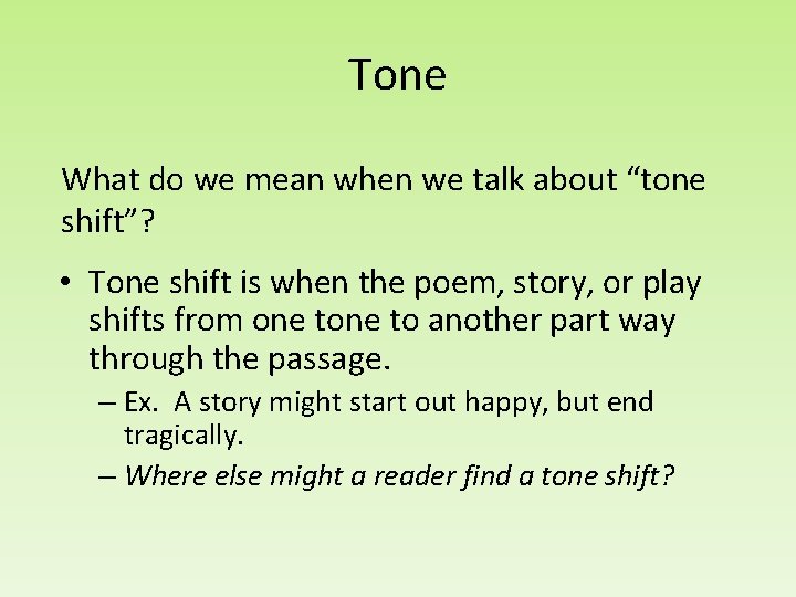 Tone What do we mean when we talk about “tone shift”? • Tone shift