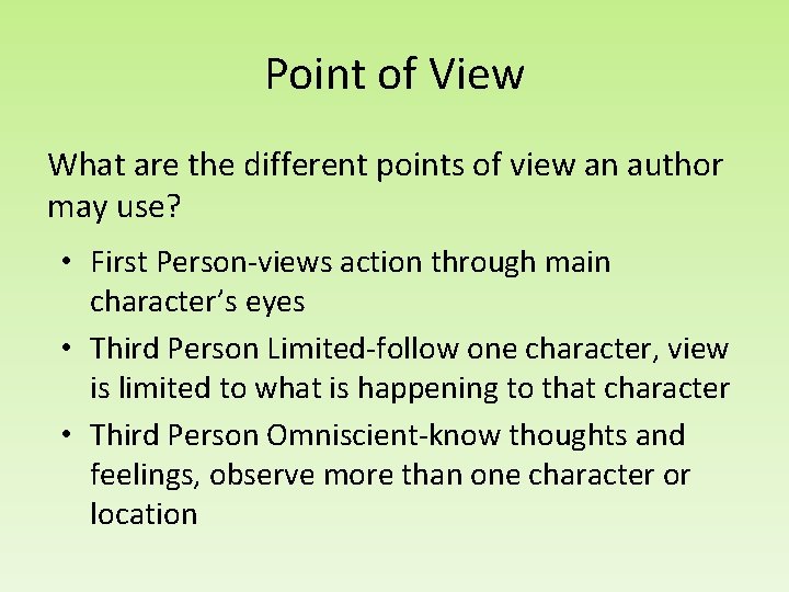 Point of View What are the different points of view an author may use?